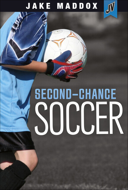 Second-Chance Soccer, Jake Maddox