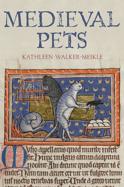 Medieval Pets, Kathleen Walker-Meikle