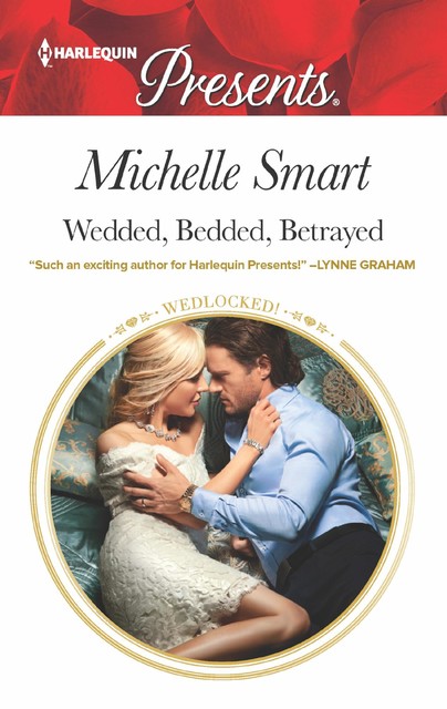 Wedded, Bedded, Betrayed, Michelle Smart