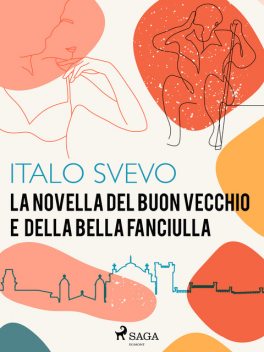 La novella del buon vecchio e della bella fanciulla, Italo Svevo