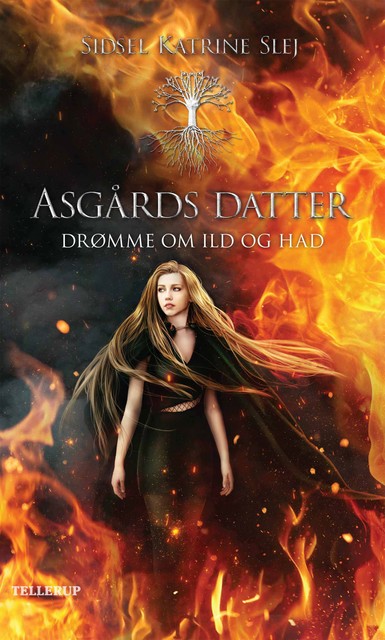 Asgårds datter #3: Drømme om ild og had, Sidsel Katrine Slej