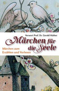 Märchen für die Seele, zum Erzählen und Vorlesen