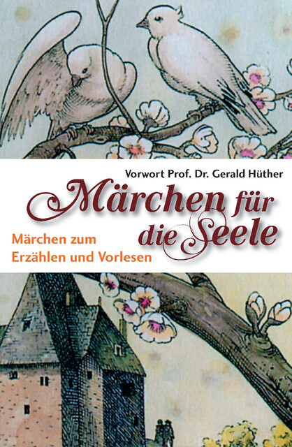 Märchen für die Seele, zum Erzählen und Vorlesen