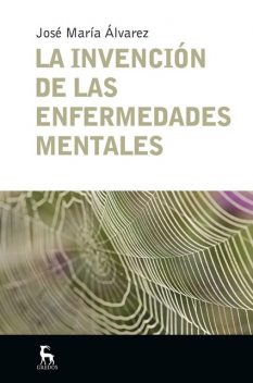 La invención de las enfermedades mentales, José Alvarez