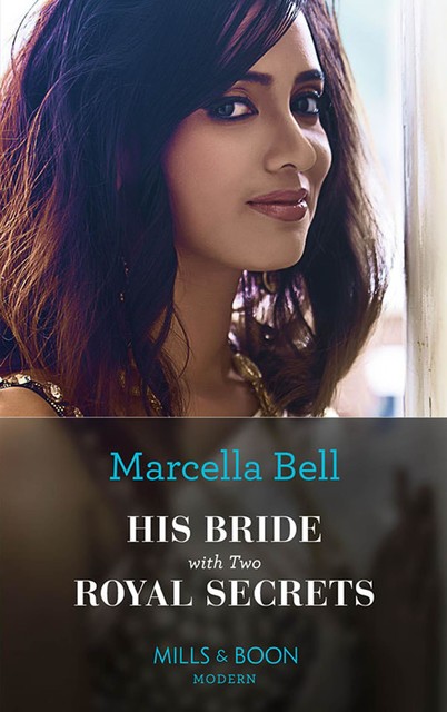 His Bride with Two Royal Secrets, Marcella Bell