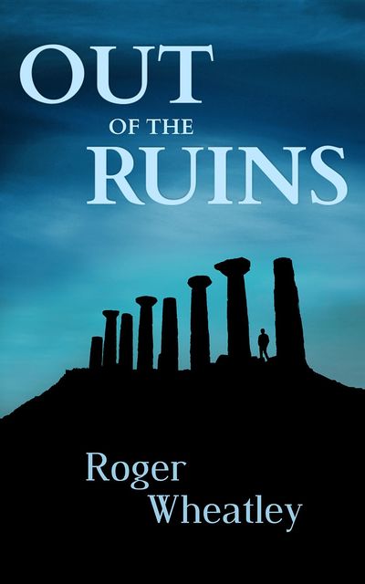 Out of the ruins, Roger Wheatley