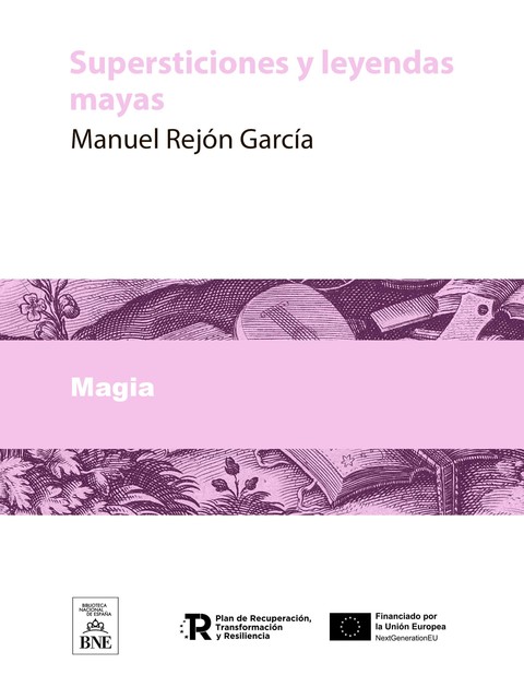 Supersticiones y leyendas mayas, Manuel García