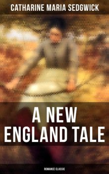 A New England Tale, Catharine Maria Sedgwick