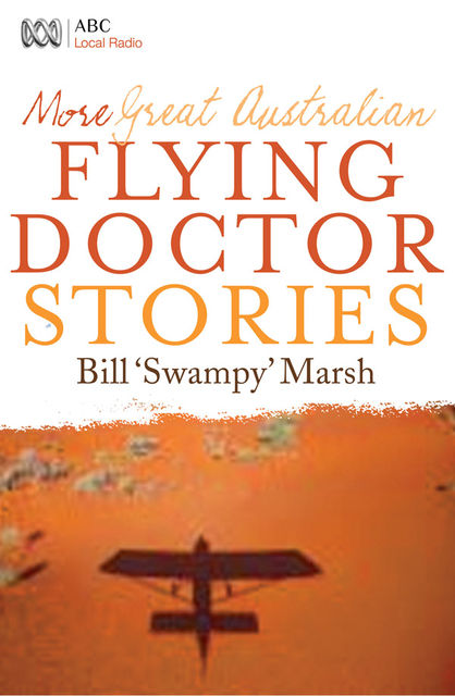More Great Australian Flying Doctor Stories, Bill Marsh