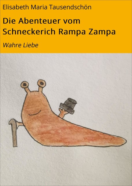 Die Abenteuer vom Schneckerich Rampa Zampa, Elisabeth Maria Tausendschön