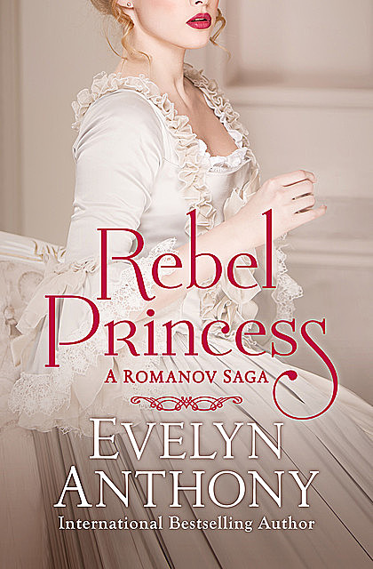 Rebel Princess, Evelyn Anthony