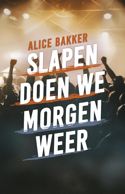 Slapen doen we morgen weer, Alice Bakker