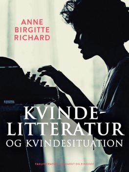 Kvindelitteratur og kvindesituation, Anne Birgitte Richard