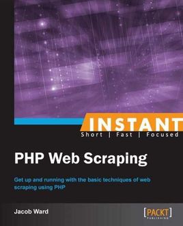 Instant PHP Web Scraping, Jacob Ward