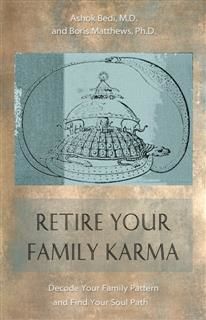Retire Your Family Karma, Ashok Bedi, Boris Matthews