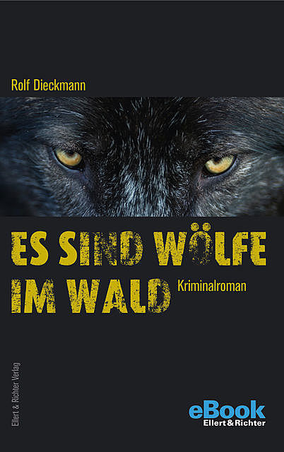 Es sind Wölfe im Wald, Rolf Dieckmann