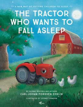 The Tractor Who Wants to Fall Asleep, Carl-Johan Forssén Ehrlin, Neil Smith, Sydney Hanson