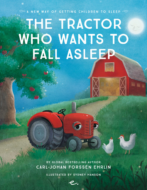The Tractor Who Wants to Fall Asleep, Carl-Johan Forssén Ehrlin, Neil Smith, Sydney Hanson