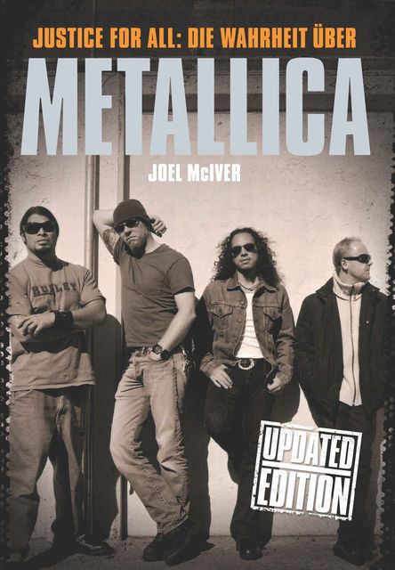 Justice For All Die Warheit Über Metallica, Joel McIver, Helmut Müller