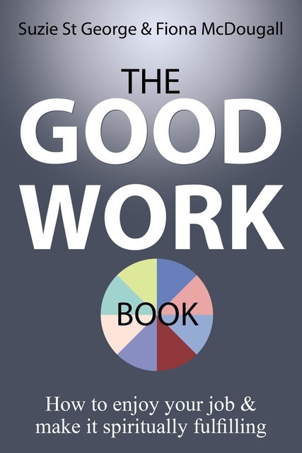 The Good Work Book, Fiona McDougall, Suzie St George