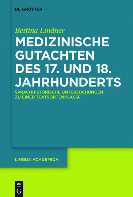 Medizinische Gutachten des 17. und 18. Jahrhunderts, Bettina Lindner