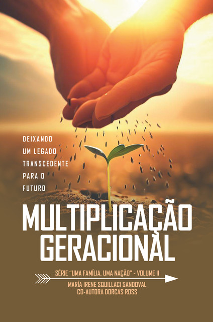 Multiplicação Geracional, Maria Irene Squillaci Sandoval, Dorcas Ross