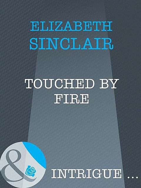 Touched By Fire, Elizabeth Sinclair