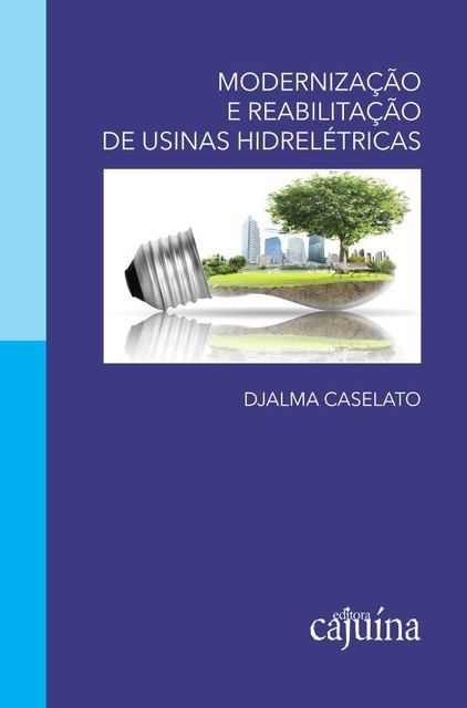 Modernização e reabilitação de usinas hidrelétricas, Djalma Caselato