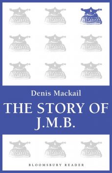 The Story of J.M.B, Denis Mackail