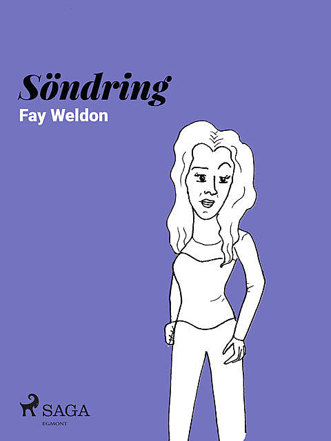Söndring, Fay Weldon