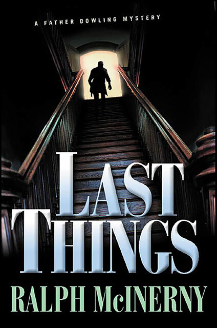 Last Things, Ralph McInerny
