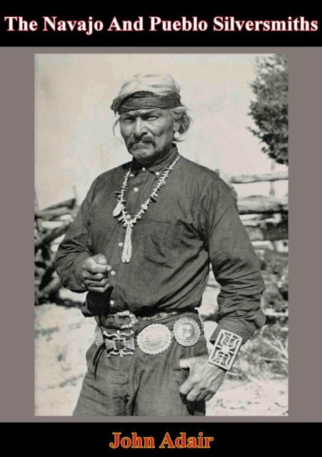 Navajo And Pueblo Silversmiths, John Adair