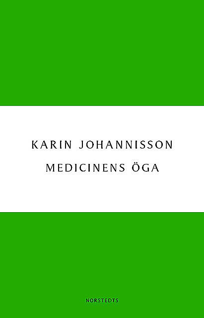 Medicinens öga, Karin Johannisson