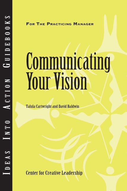 Communicating Your Vision, David Baldwin, Talula Cartwright