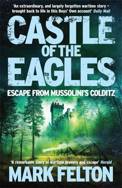 Castle of the Eagles, Mark Felton