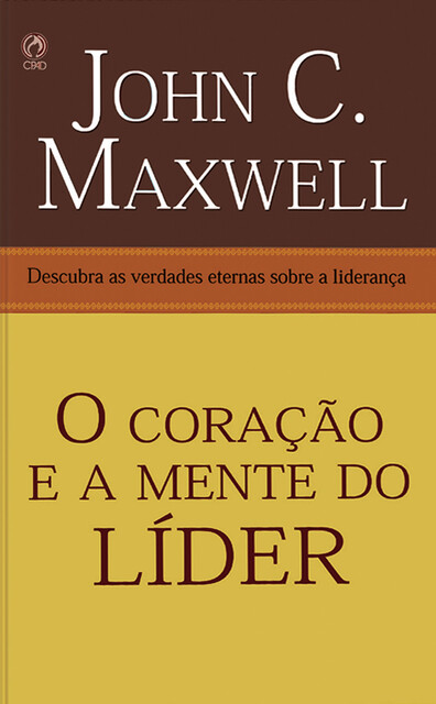 O Coração e a Mente do Líder, John C. Maxwell