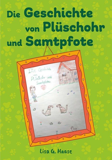 Die Geschichte von Plüschohr und Samtpfote, Lisa G. Haase