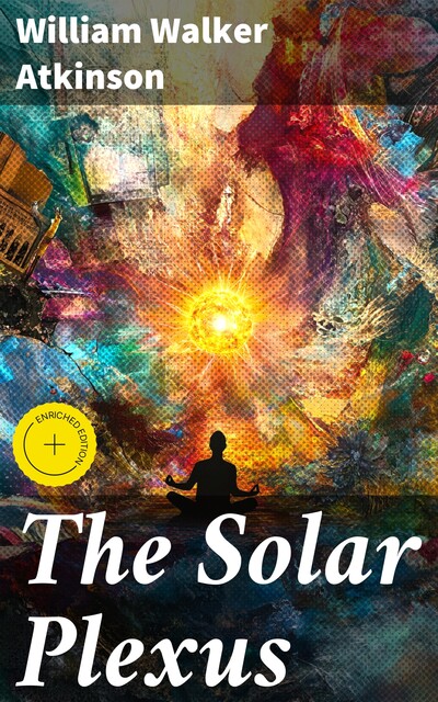 The Solar Plexus, William Walker Atkinson
