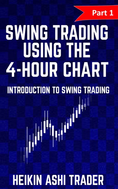 Swing Trading using the 4-hour chart 1, Heikin Ashi Trader