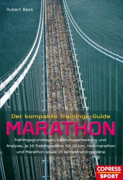 Der kompakte Trainings-Guide Marathon, Hubert Beck