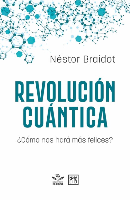 Revolución cuántica, Néstor Braidot