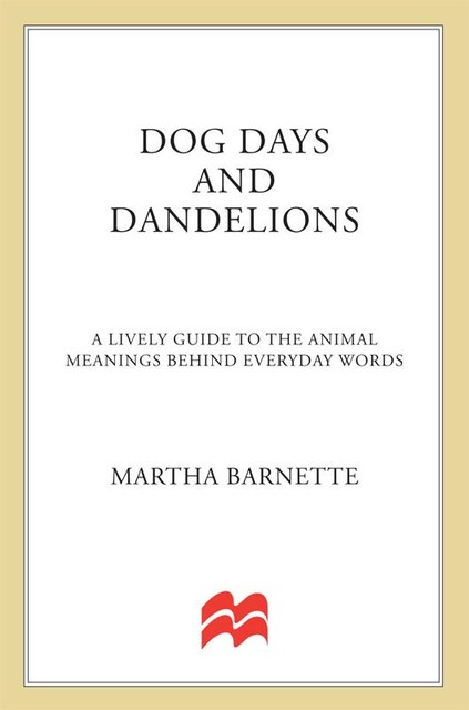 Dog Days and Dandelions, Martha Barnette