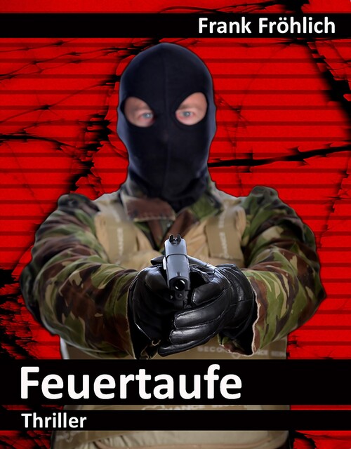 Feuertaufe, Frank Fröhlich