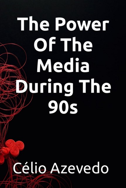 The Power Of The Media During The 90s, Célio Azevedo