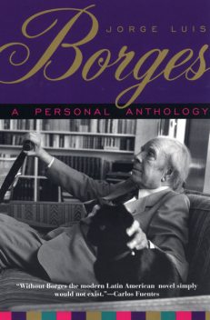 A Personal Anthology, Jorge Luis Borges