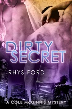 Cole McGinnis 2 -Dirty Secret, Rhys Ford
