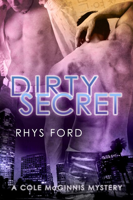 Cole McGinnis 2 -Dirty Secret, Rhys Ford