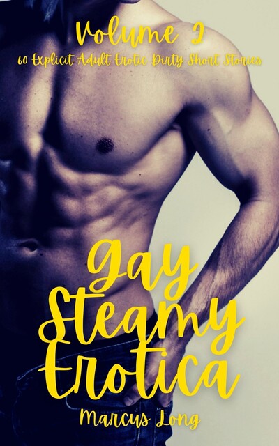 Gay Steamy Erotica – Volume 2, Marcus Long