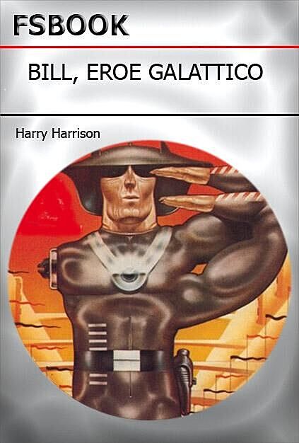 Bill, Eroe Galattico, Harrison Harry