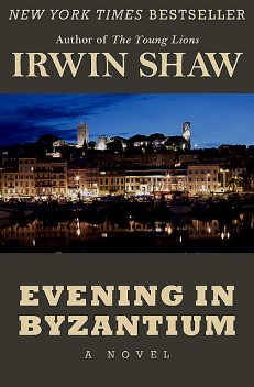 Evening in Byzantium, Irwin Shaw